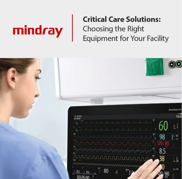 Critical Care Solutions: Choosing the Right Equipment for Your Facility